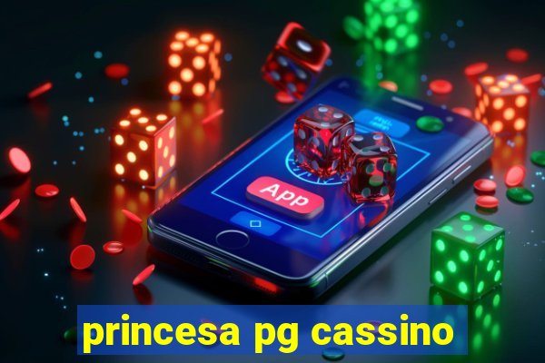 princesa pg cassino